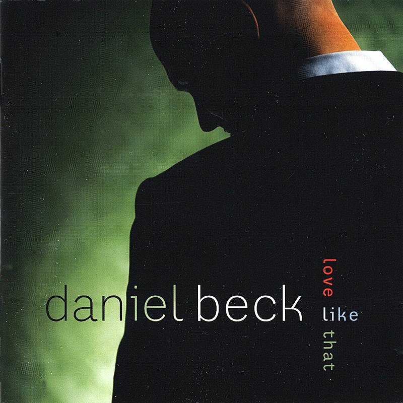 BECK,DANIEL/LOVE LIKE THAT